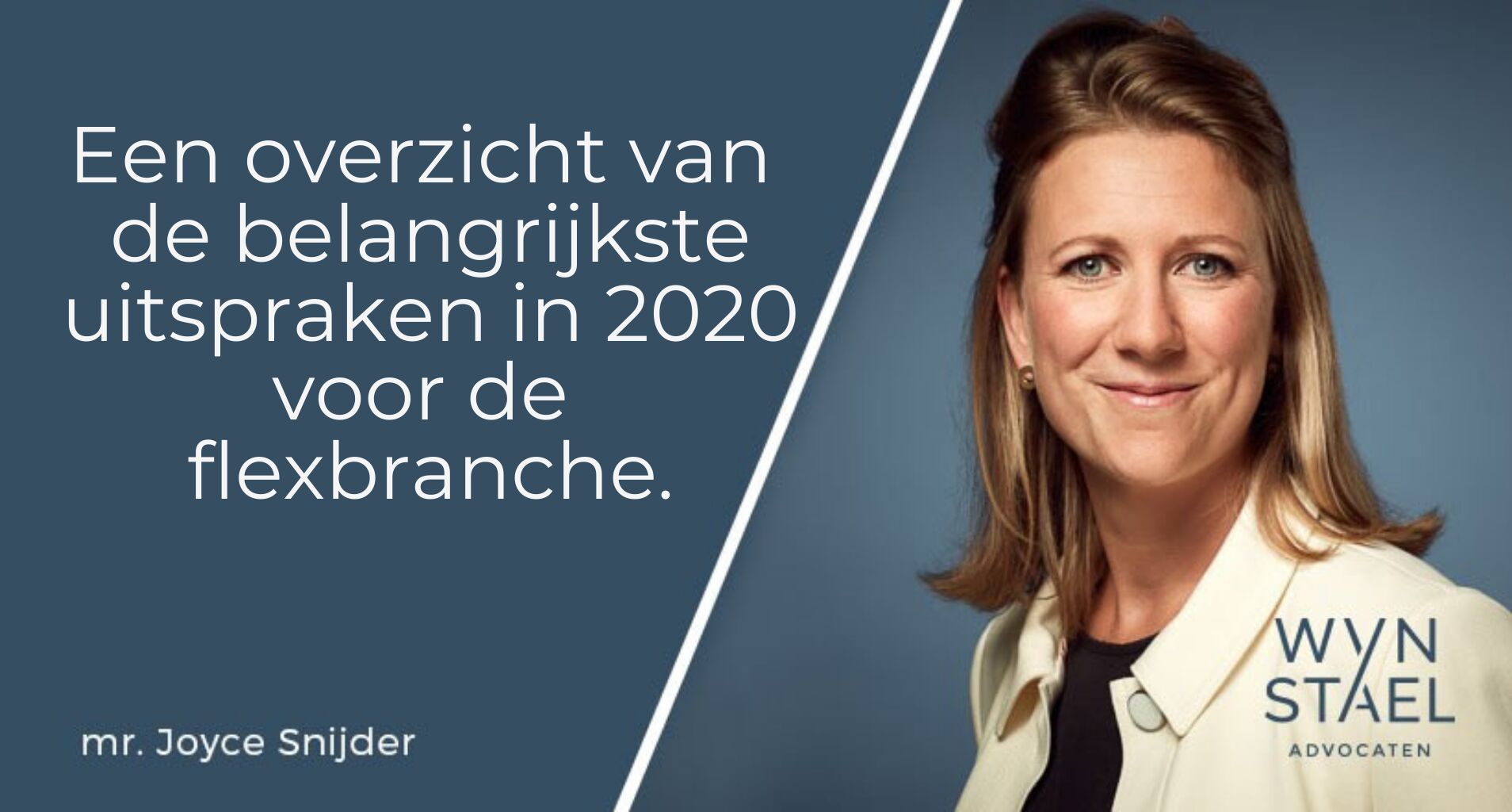 Joyce Snijder duikt in de belangrijkste uitspraken in 2020 voor de flexbranche